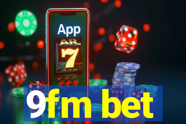 9fm bet